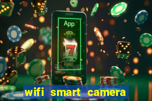 wifi smart camera easy to achieve real time remote viewing