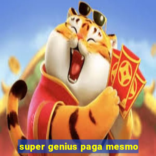 super genius paga mesmo