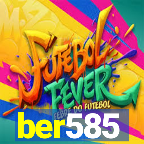 ber585