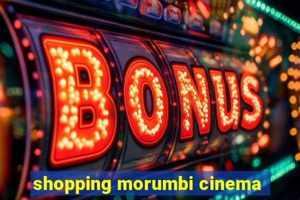 shopping morumbi cinema