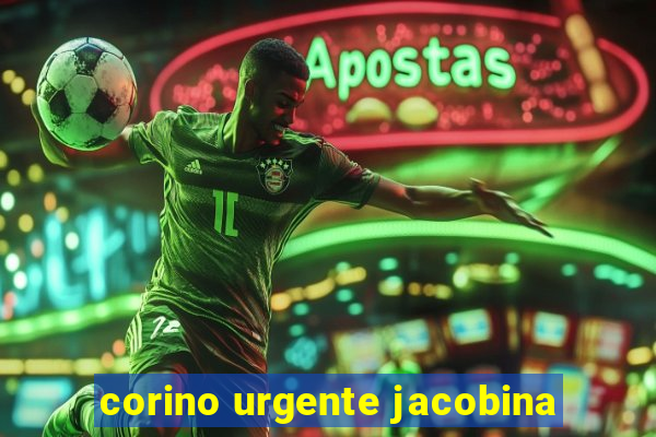 corino urgente jacobina