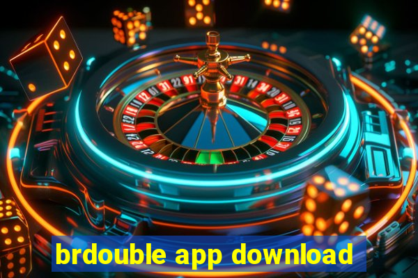 brdouble app download