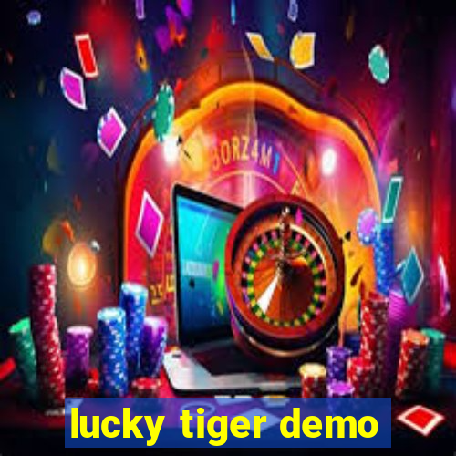 lucky tiger demo