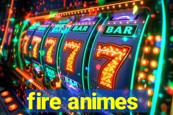 fire animes