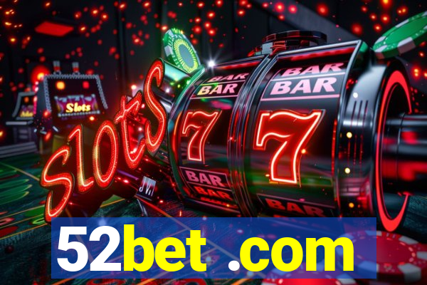 52bet .com