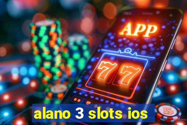 alano 3 slots ios