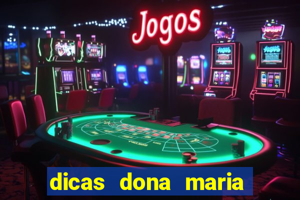 dicas dona maria jogo do bicho