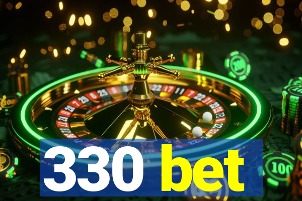 330 bet