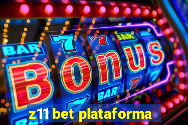 z11 bet plataforma