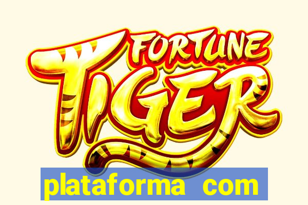 plataforma com bônus de cadastro fortune tiger apk