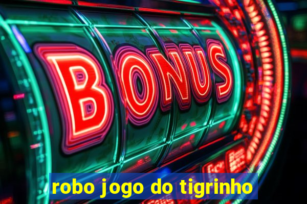 robo jogo do tigrinho