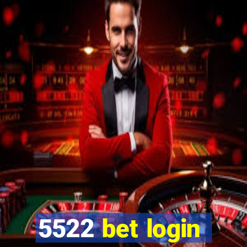 5522 bet login