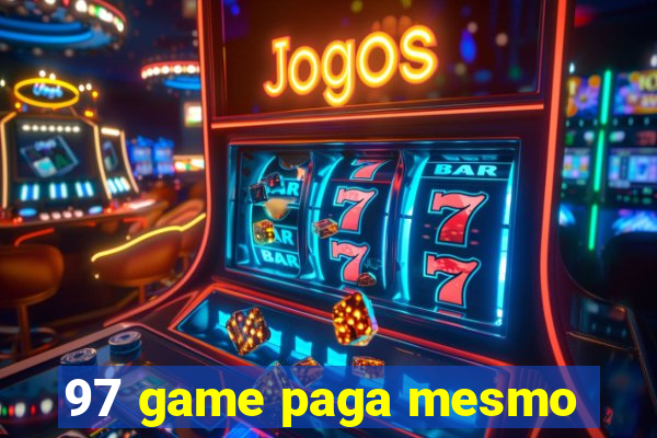 97 game paga mesmo