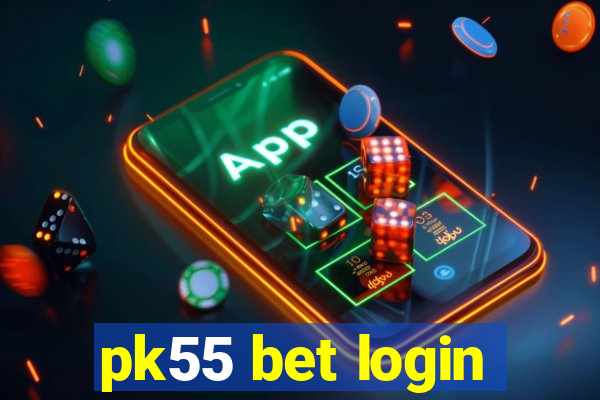 pk55 bet login