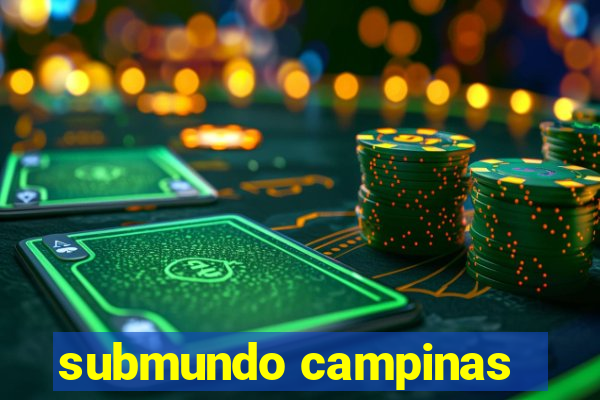 submundo campinas