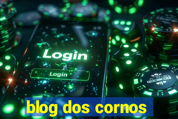 blog dos cornos