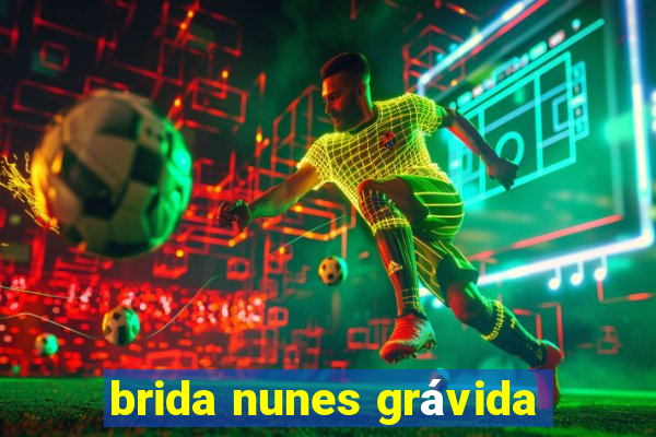 brida nunes grávida