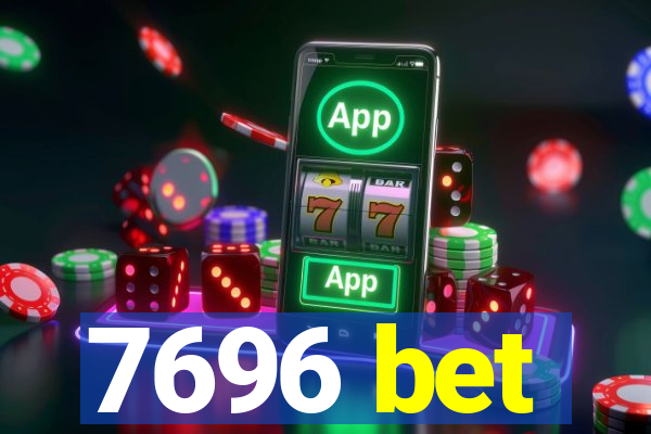 7696 bet