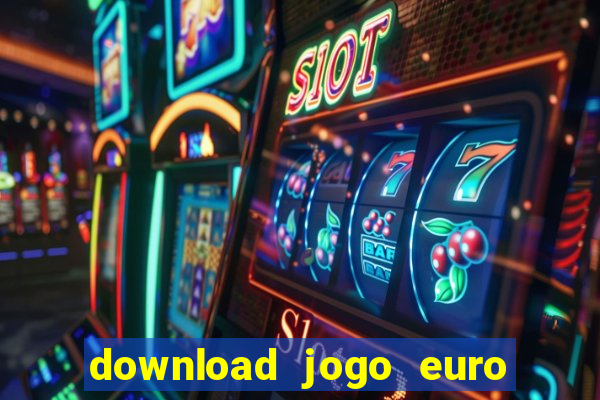 download jogo euro truck simulator 2