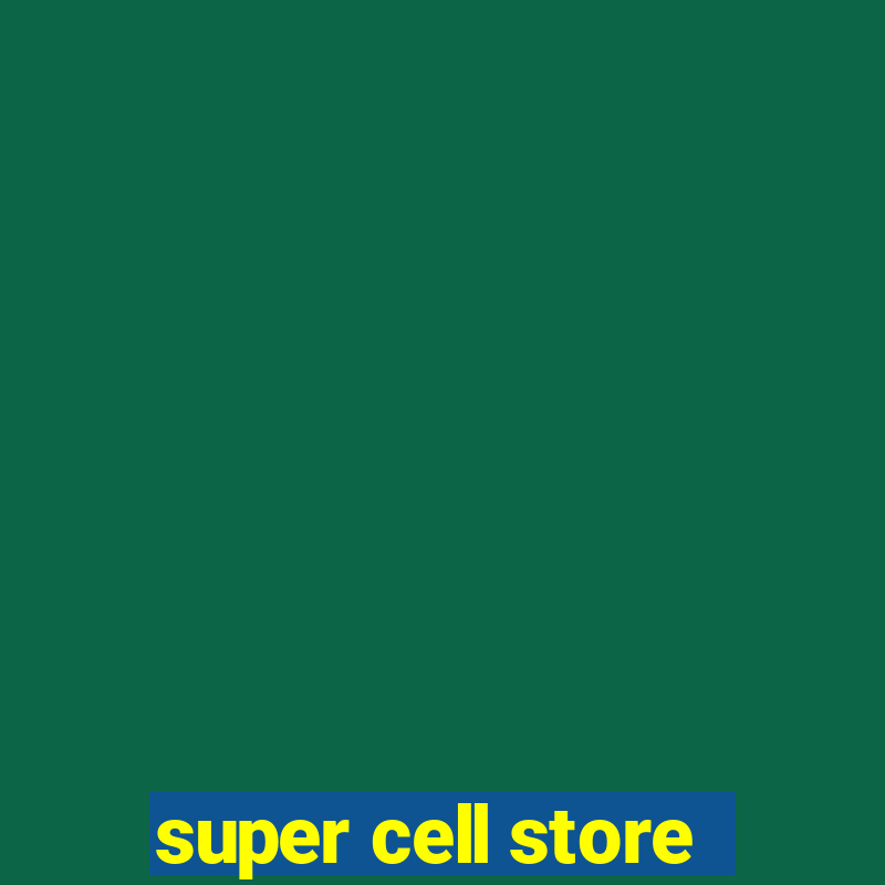 super cell store