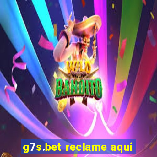 g7s.bet reclame aqui