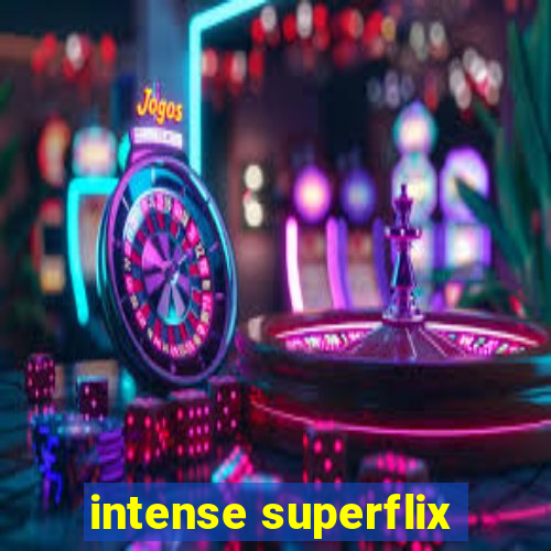 intense superflix