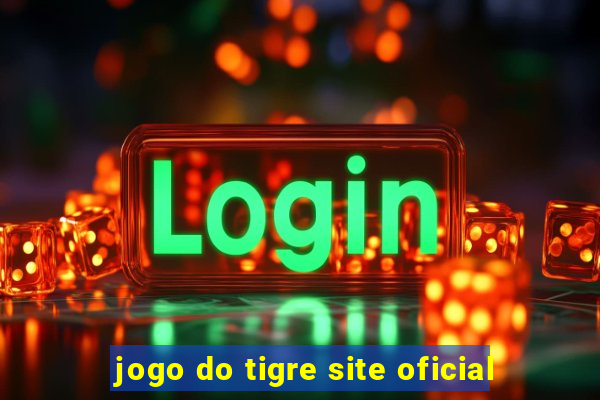 jogo do tigre site oficial