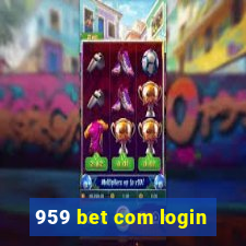 959 bet com login