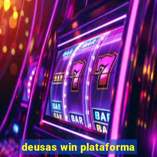 deusas win plataforma