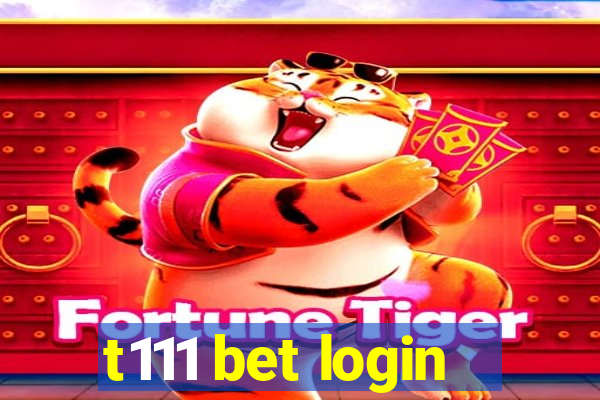 t111 bet login