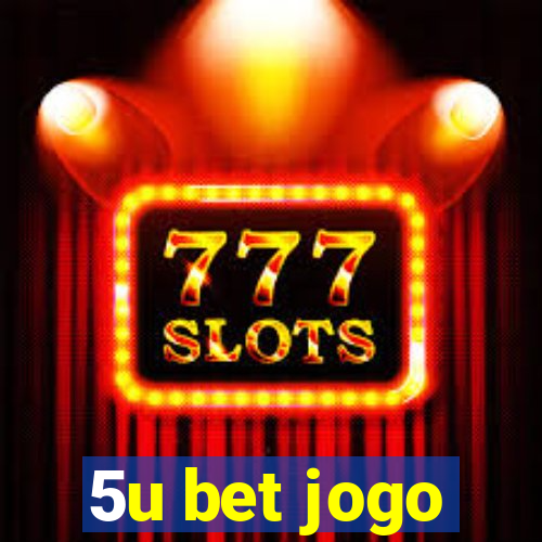 5u bet jogo