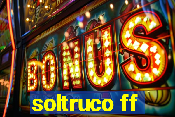 soltruco ff