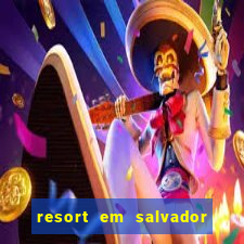 resort em salvador all inclusive