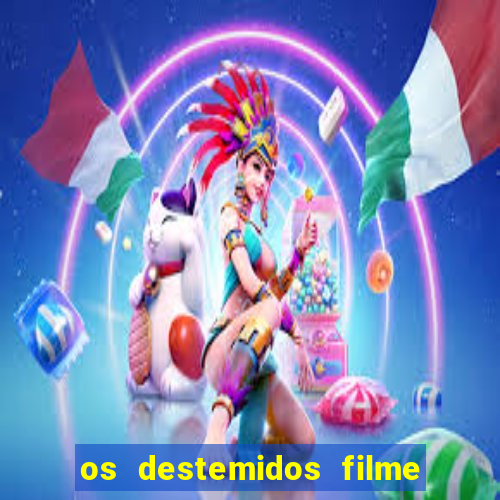 os destemidos filme completo dublado futebol