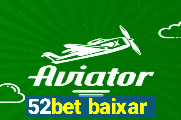 52bet baixar