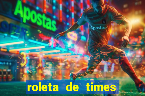 roleta de times champions league