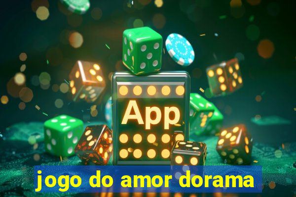 jogo do amor dorama