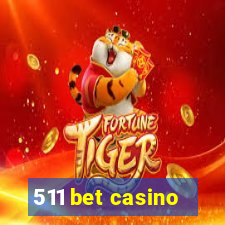 511 bet casino