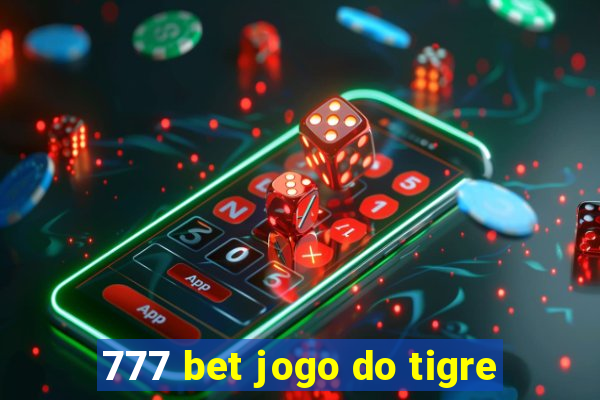 777 bet jogo do tigre