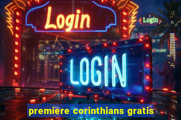 premiere corinthians gratis