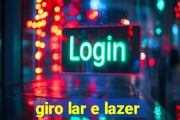 giro lar e lazer