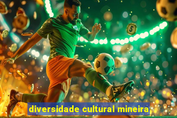 diversidade cultural mineira