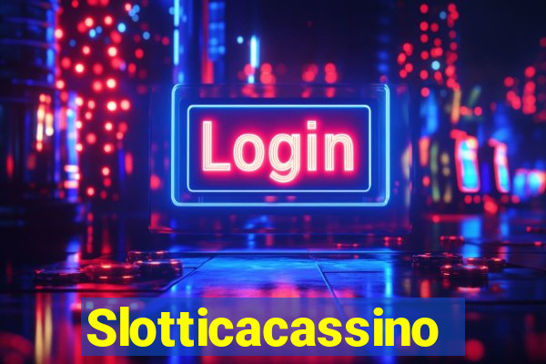 Slotticacassino