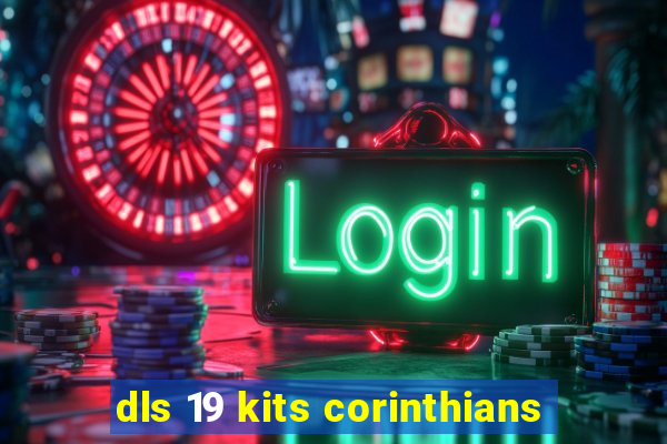 dls 19 kits corinthians