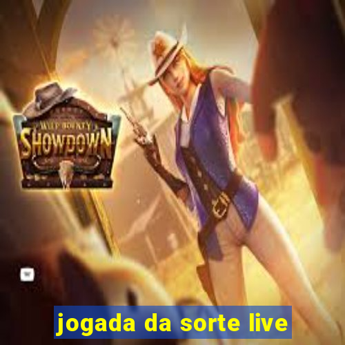 jogada da sorte live