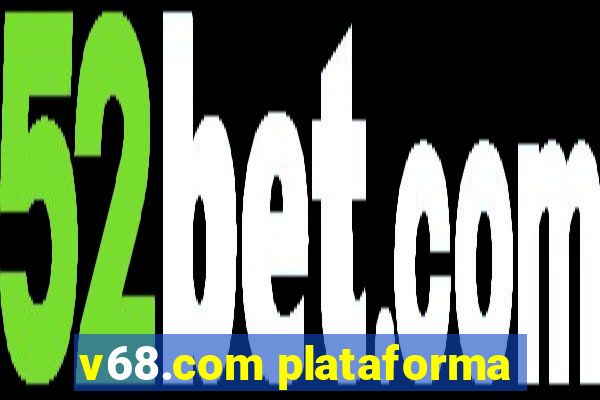 v68.com plataforma