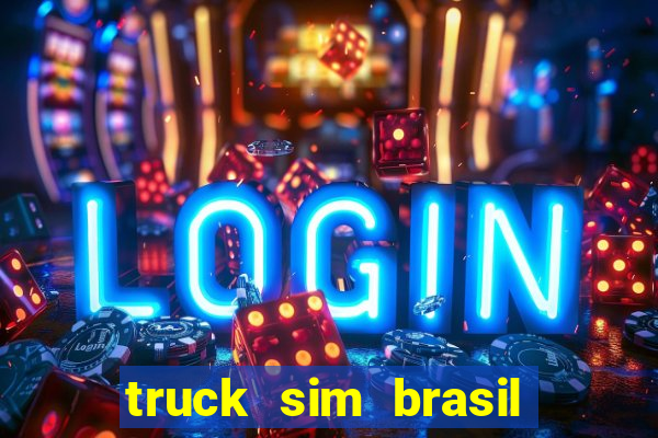 truck sim brasil dinheiro infinito