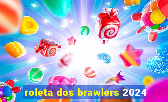 roleta dos brawlers 2024