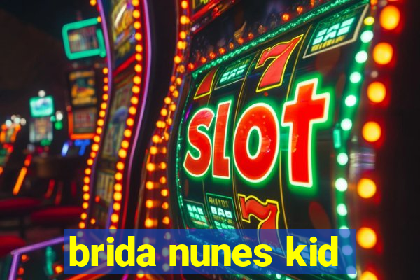 brida nunes kid