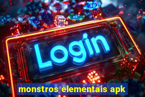 monstros elementais apk